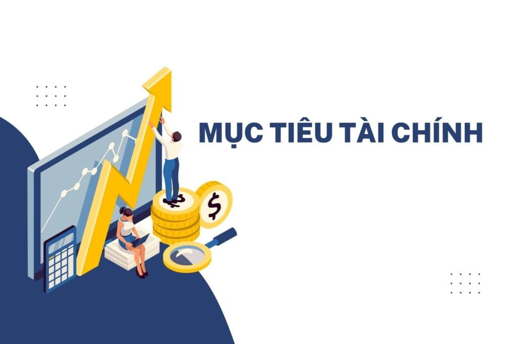 Các mục tiêu tài chính bạn nên thực hiện càng sớm càng tốt 2 mục tiêu tài chính